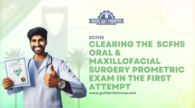 Clearing the SCFHS Oral & Maxillofacial Surgery Prometric Exam in the First Attempt