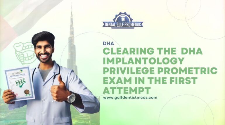 Clearing the DUBAI HEALTH AUTHORITY (DHA) IMPLANTOLOGY PRIVILEGE Prometric Exam in the First Attempt in 2024